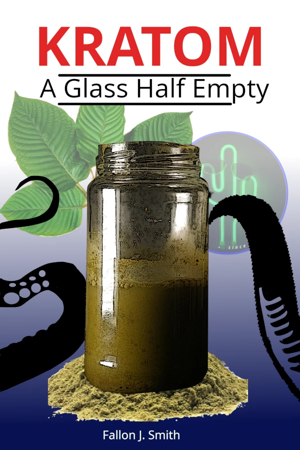 Kratom - A Glass Half Empty